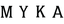 MYKA - RoW